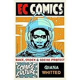 EC Comics: Race, Shock, and Social Protest (Comics Culture)