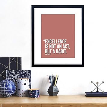 Excellence Is Not An Act But A Habit Wall Decor Poster Print Inspirational Quote Fine Art Display Mauve 11 X14 Unframed Amazon In Home Kitchen