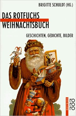 Das Rotfuchs Weihnachtsbuch Geschichten Gedichte Bilder Amazon De Schuldt Brigitte Bucher