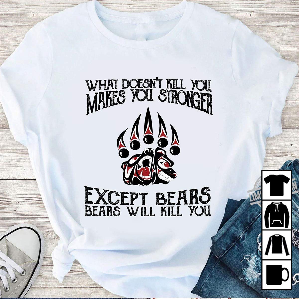 Amazon What Doesn t Kill You Makes You Stronger Except Bears Bears