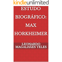 Estudo Biográfico: Max Horkheimer (Portuguese Edition) book cover Estudo Biográfico: Max Horkheimer (Portuguese Edition) book cover