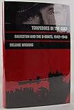 Torpedoes in the Gulf: Galveston and the U-Boats, 1942-1943 (Texas a&M University Military History Series)