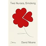 Two Nurses, Smoking: Stories