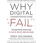 Why Digital Transformations Fail: The Surprising Disciplines of How to Take Off and Stay Ahead