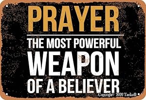 Prayer The Most Powerful Weapon of A Believer Metal Vintage Look 8X12 Inch Decoration Art Sign for Home Kitchen Bathroom Farm Garden Garage Inspirational Quotes Wall Decor