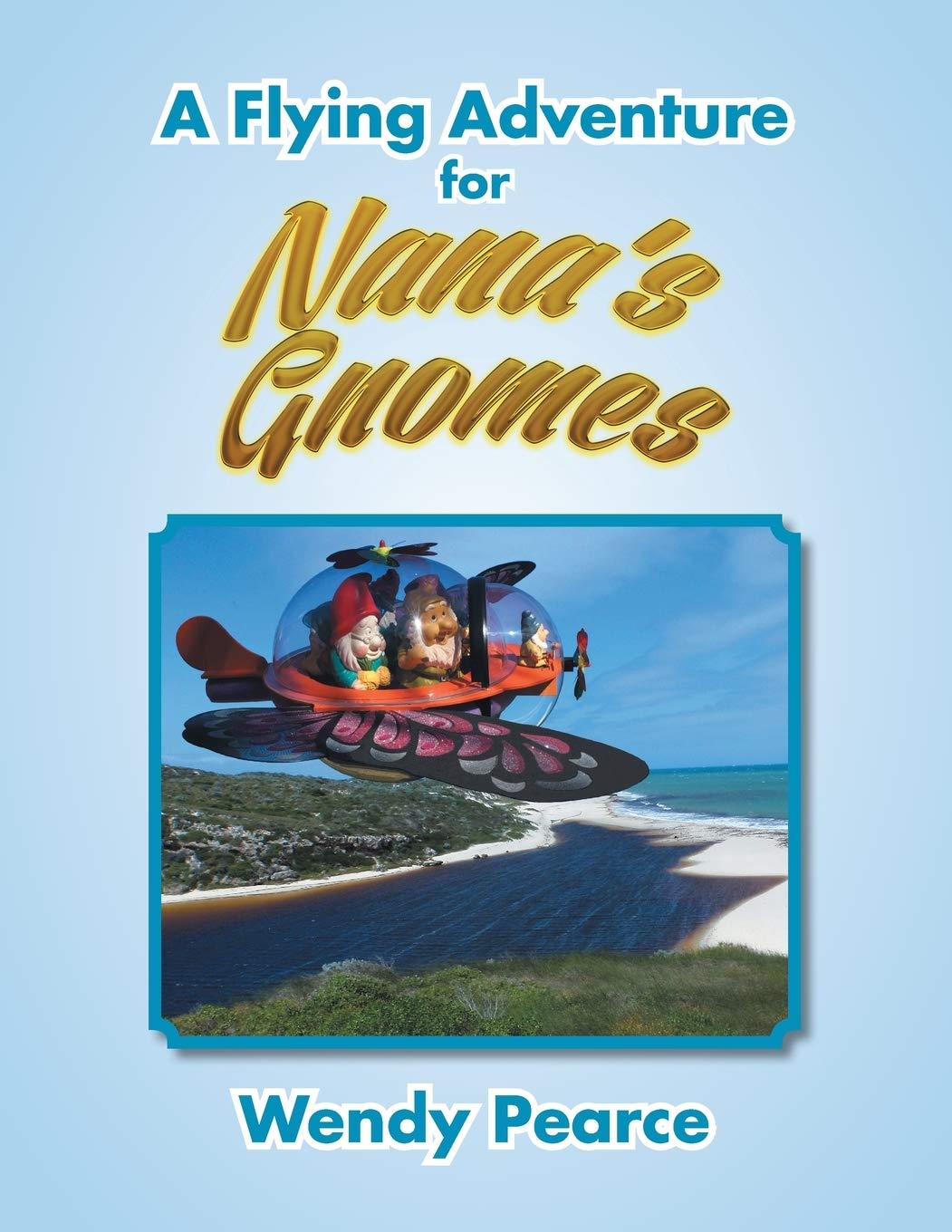 A Flying Adventure For Nana S Gnomes Pearce Wendy Amazon Com Books