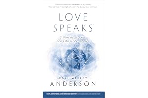 Love Speaks: 21 Ways to Recognize God's Multi-Faceted Voice (New Edition)