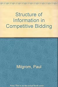 The Structure of Information in Competitive Bidding (Outstanding Dissertations in Economics)