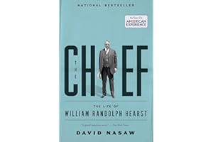 The Chief: The Life of William Randolph Hearst