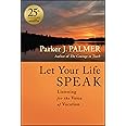 Let Your Life Speak: Listening for the Voice of Vocation