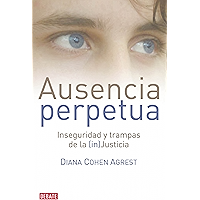 Ausencia perpetua: Inseguridad y trampas de la (in)Justicia (Spanish Edition) book cover