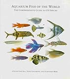 Aquarium Fish of the World: The Comprehensive Guide to 650 Species by Atsushi Sakurai, Yohei Sakamoto