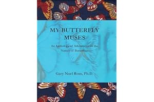 My Butterfly Muses: An Anthology of Adventures on the Nature of Butterflies