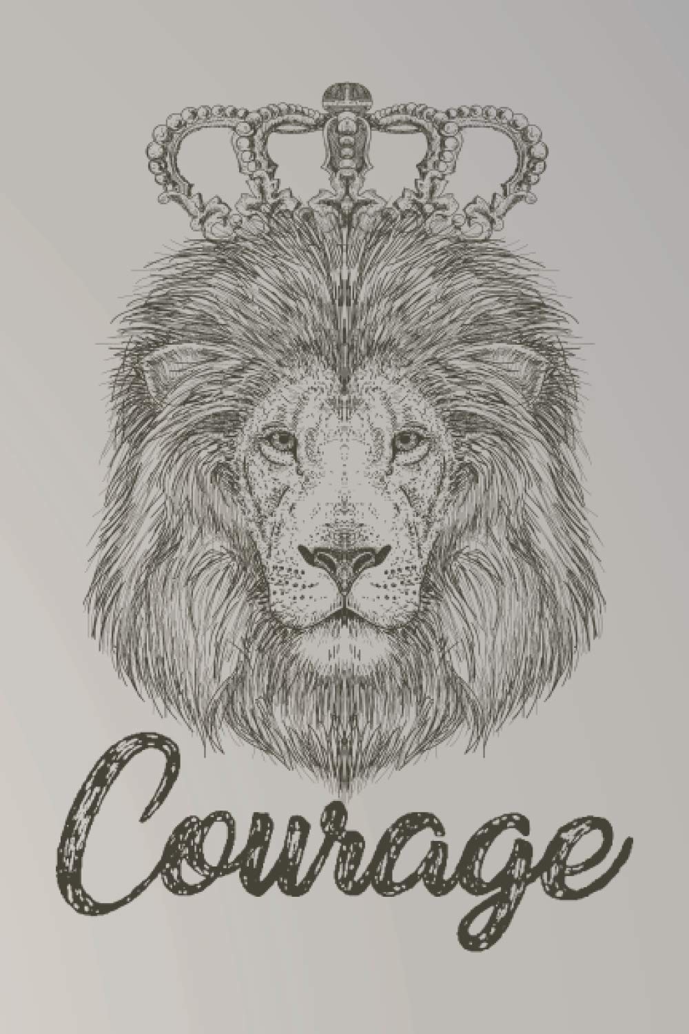 Courage: Journal, Education Notebook, School Notebook, Office Notebook, 6"x9" Lined Pages, 110 Pages (Notebook with Lions)