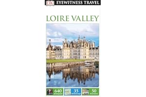 DK Eyewitness Travel Guide: Loire Valley