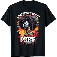 Black Women Unapologetically Dope Juneteenth African Women T-Shirt