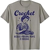 Crochet Because Punching People is Wrong T-Shirt