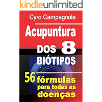 ACUPUNTURA DOS 8 BIÓTIPOS: 56 fórmulas para todas as doenças (Portuguese Edition) book cover