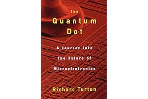 The Quantum Dot: A Journey into the Future of Microelectronics