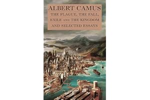 The Plague, The Fall, Exile and the Kingdom, and Selected Essays
