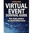 Virtual Event Survival Guide: Plan, Build, and Host Successful Online Events