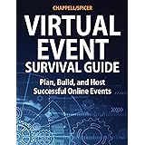 Virtual Event Survival Guide: Plan, Build, and Host Successful Online Events
