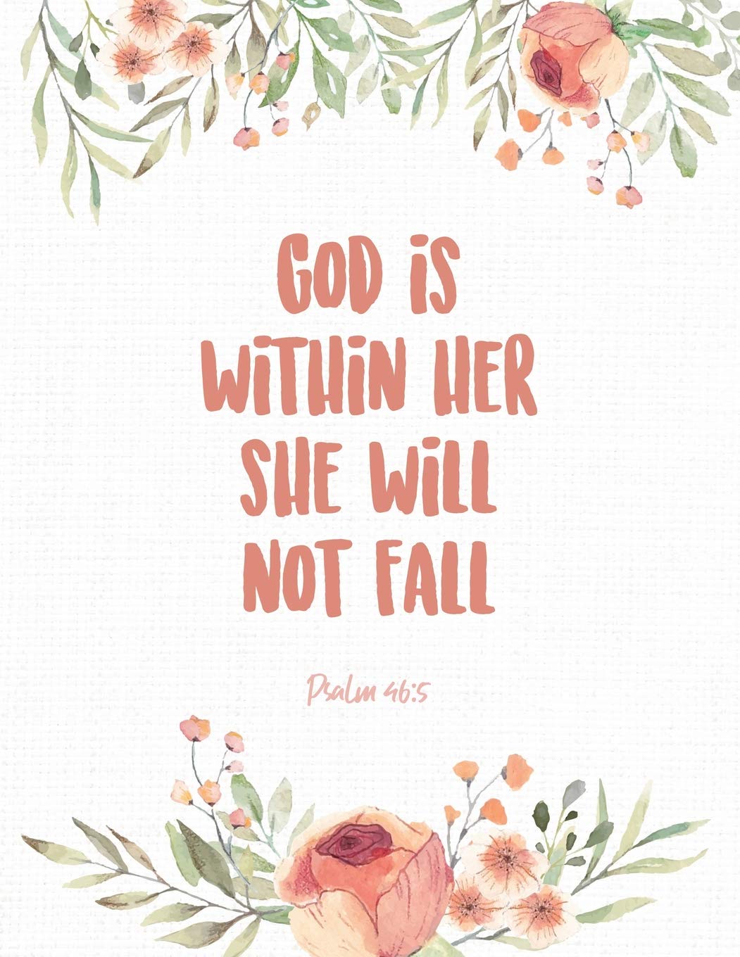 God Is Within Her Quote Buy God Is Within Her, She Will Not Fall - Psalm 46: 5: Inspirational  Christian Bible Quote Flower Design Notebook Journal For Women And Girls ☆  ... 150 Pages Workbook (Bible Quote