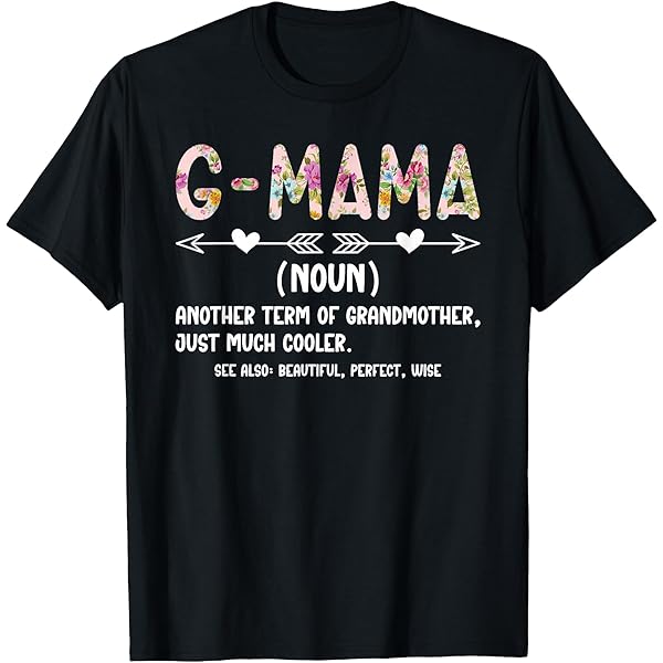 Amazon.com: G-Mama Definition G-Mama Grandma G-Mama Grandmother T