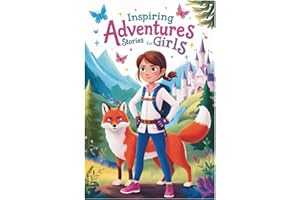 Inspiring Stories for Girls: A collection of empowering stories for girls, celebrating bravery, kindness, and confidence to i