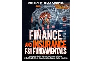 Finance and Insurance F&I Fundamentals: A Masters Series Training Workshop: Solutions for Building Profits in the Automotive,