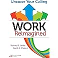 Work Reimagined: Uncover Your Calling