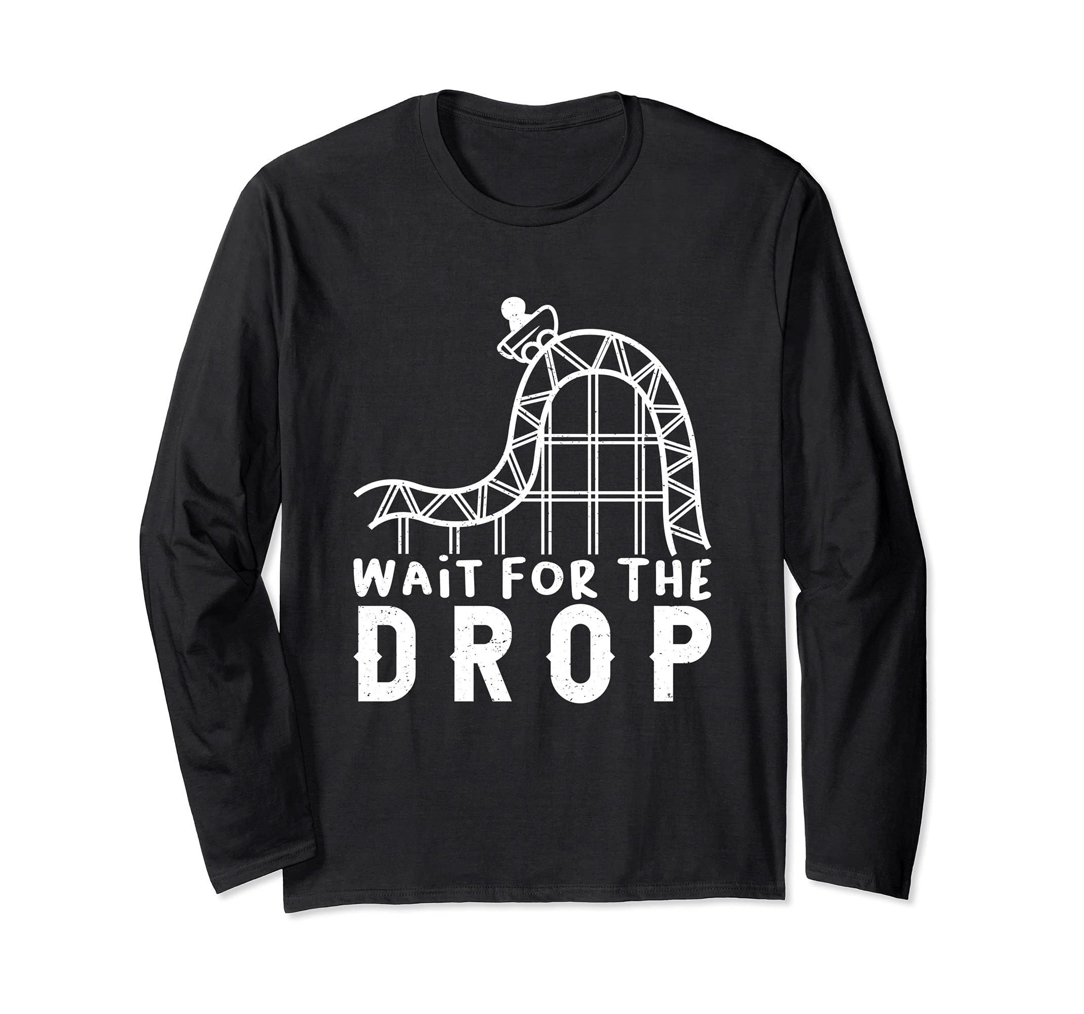 Roller Coaster Railway Amusement Park Wait For The Drop Long Sleeve T-Shirt