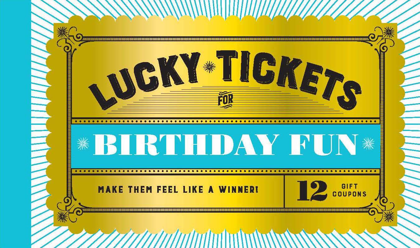 Lucky Tickets For Birthday Fun 12 Gift Coupons Chronicle Books 9781797205342 Amazon Com Books