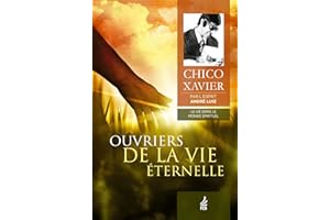 Ouvriers de la vie éternelle (Collection La vie dans le monde spirituel t. 4) (French Edition)