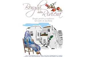 Borghi della Riviera: Borghi antichi e tradizioni nel Golfo di Squillace (Italian Edition)