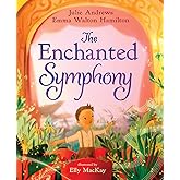 The Enchanted Symphony: A Picture Book