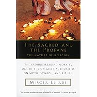 The Sacred and The Profane: The Nature of Religion