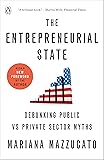 The Entrepreneurial State: Debunking Public vs