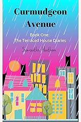 Curmudgeon Avenue #1: The Terraced House Diaries Kindle Edition