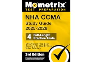 NHA CCMA Study Guide 2025-2026 - 4 Full-Length Practice Tests, CCMA Exam Prep Book Secrets with Step-by-Step Video Tutorials: