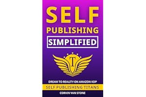 Self-Publishing Simplified: How to Publish a Book on Amazon KDP for Beginners