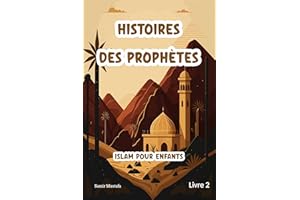 Histoires Des Prophètes Islam : Pour Enfants | 5 Récits basés sur le Noble Coran et la Sunna Authentique | Contes Islamique P