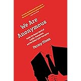 We Are Anonymous: Inside the Hacker World of LulzSec, Anonymous, and the Global Cyber Insurgency