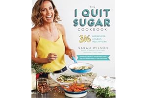 The I Quit Sugar Cookbook: 306 Recipes for a Clean, Healthy Life