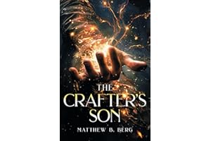 The Crafter's Son: Book One of the Exciting New Coming of Age Epic Fantasy Series, The Crafter Chronicles