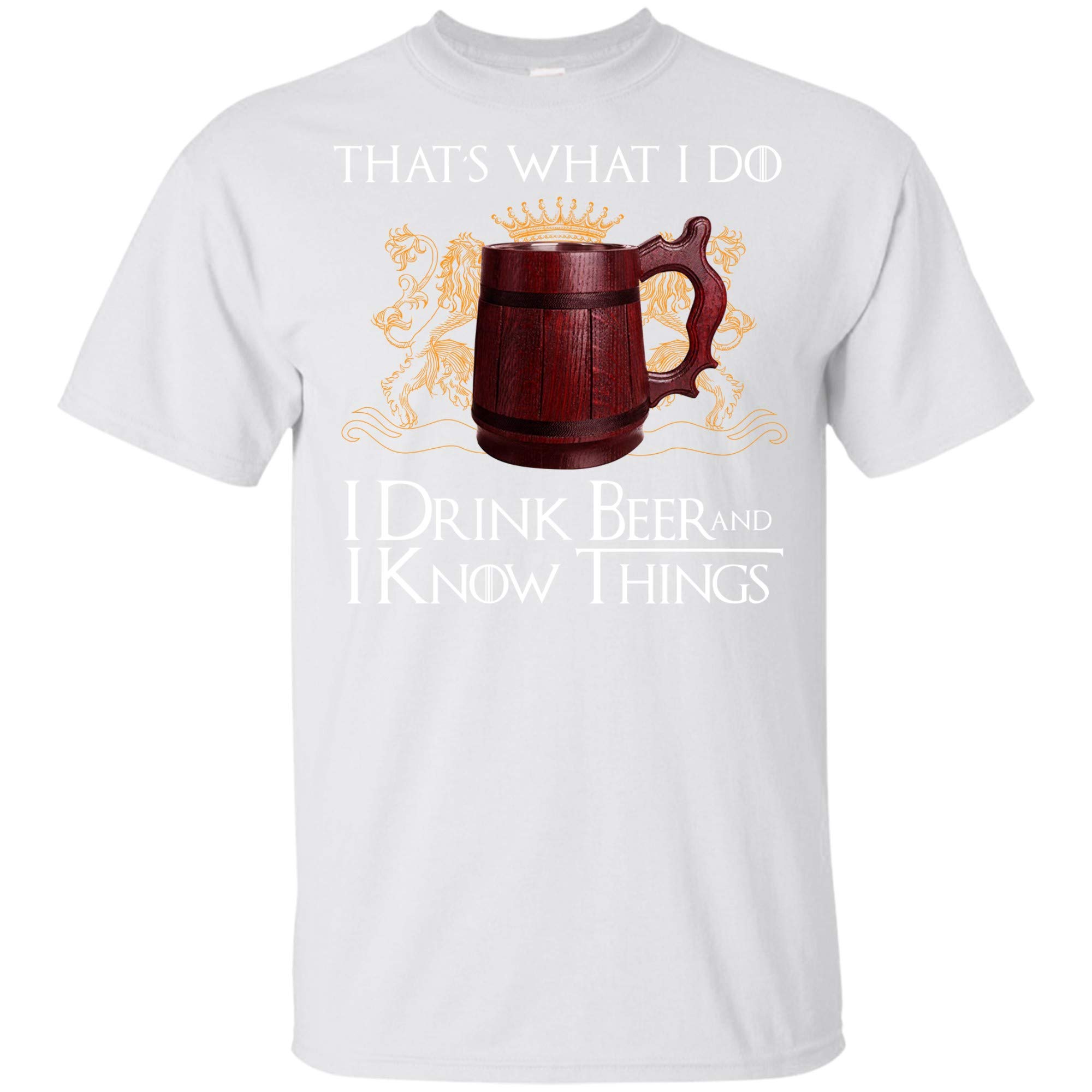 Game Of Thrones Shirt Tyrion Laninister Shirt That S What I Do I Drink Beer And I Know Thi
