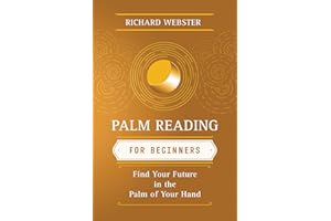 Palm Reading for Beginners: Find Your Future in the Palm of Your Hand