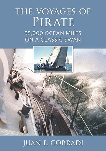 Download The Voyages of Pirate: 55,000 Ocean Miles on a Classic Swan PDF