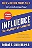 Influence, New and Expanded: The Essential Guide to the Psychology of ...