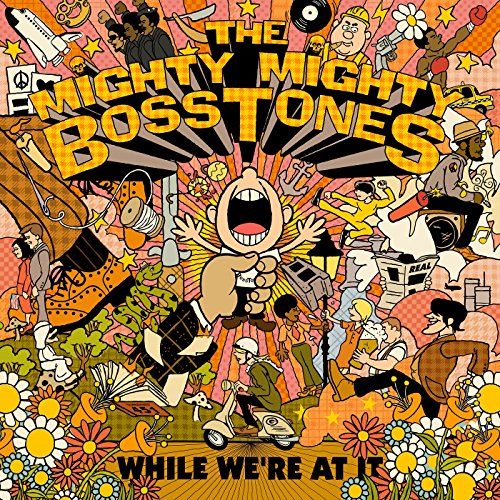 Album Art for While We're At It by The Mighty Mighty Bosstones